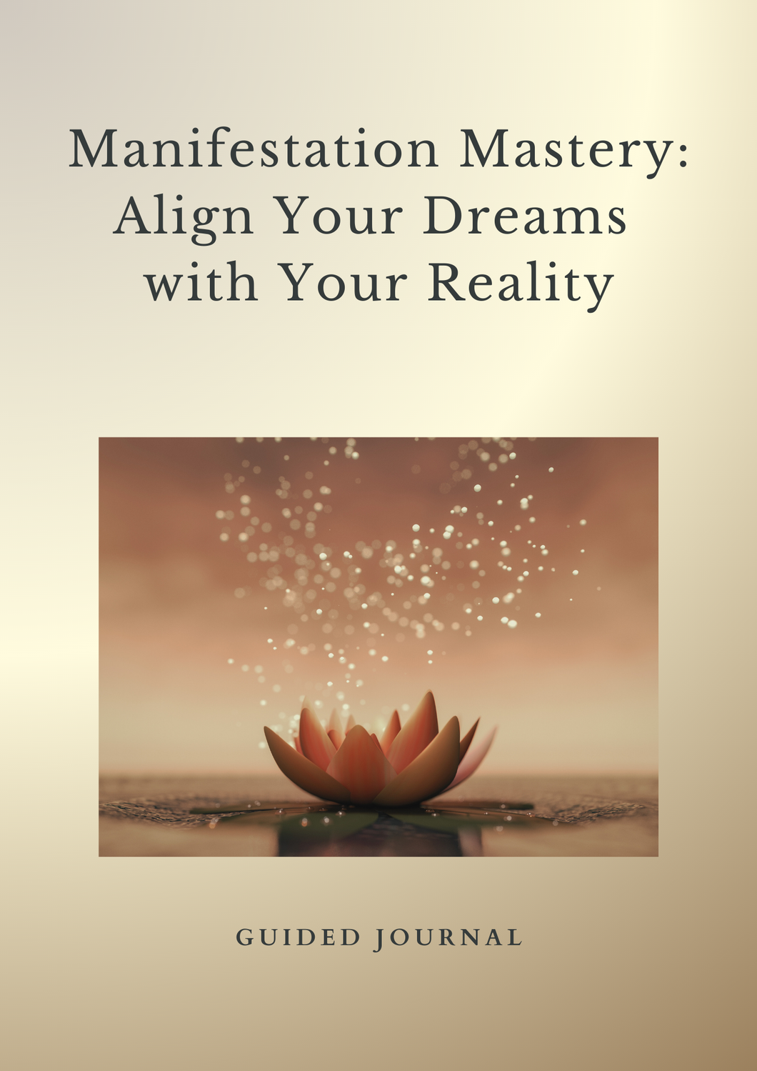 Manifestation Mastery: Align Your Dreams with Your Reality - Downloadable